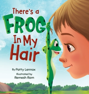 There's a Frog in My Hair: The Adventures of a Boy, a Dog, and a Determined Frog by Lennox, Patty