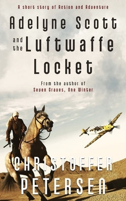 Adelyne Scott and the Luftwaffe Locket by Petersen, Christoffer