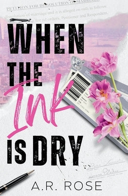 When the Ink Is Dry by Rose, A. R.
