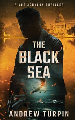 The Black Sea: A Jayne Robinson Thriller, Book 6 by Turpin, Andrew