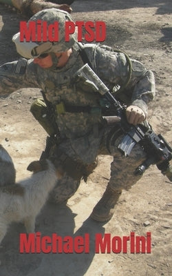 Mild PTSD by Morini, Michael