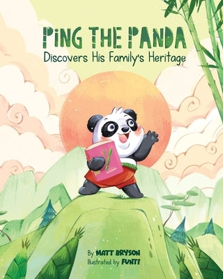 Ping The Panda: Discovers His Family's Heritage by Bryson, Matt