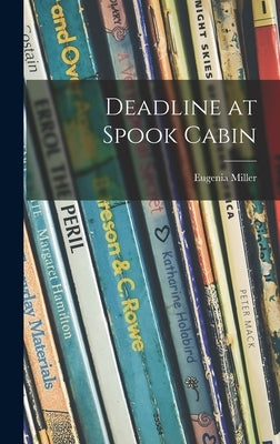 Deadline at Spook Cabin by Miller, Eugenia