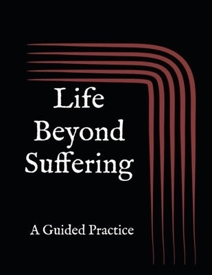 Life Beyond Suffering by Reznik, Eric