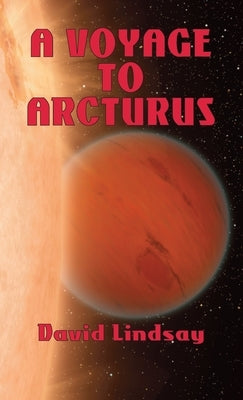 A Voyage to Arcturus by Lindsay, David