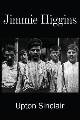 Jimmie Higgins by Sinclair, Upton