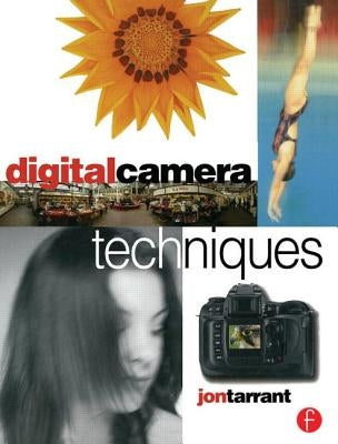 Digital Camera Techniques by Tarrant, Jon