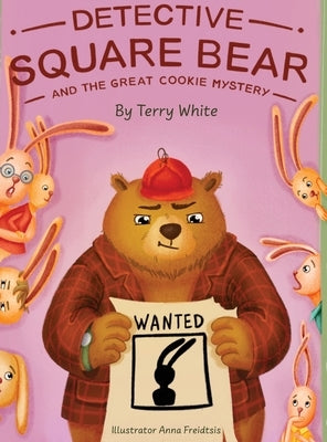Detective Square Bear and the Great Cookie Mystery: A Fun Rhyming Book for Kids Ages 2-6: A Family Story About Honesty and Sharing by White, Terry
