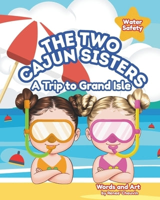 The Two Cajun Sisters: A Trip to Grand Isle by Chauvin, Renee
