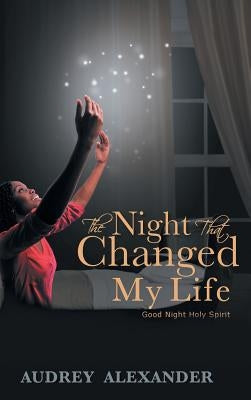 The Night That Changed My Life by Alexander, Audrey