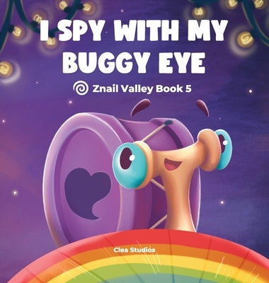 I Spy with My Buggy Eye: Znail Valley Book 5 by de Clea, Aria