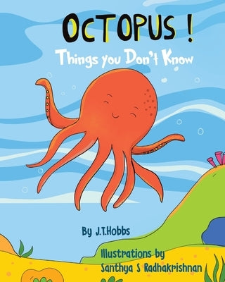Octopus! Things You Don't Know by Hobbs, J. T.