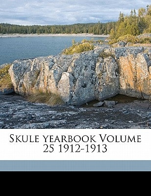 Skule Yearbook Volume 25 1912-1913 by Toronto, Ont University Faculty of App