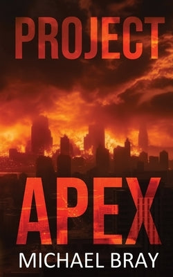 Project Apex by Bray, Michael
