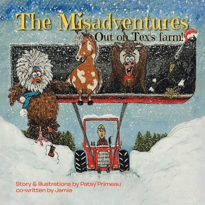 The Misadventures: Out on Tex's Farm by Primeau, Patsy