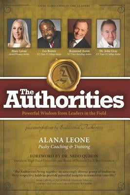 The Authorities - Alana Leone: Powerful Wisdom from Leaders in the Field by Brown, Les