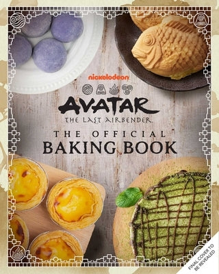 Avatar: The Last Airbender: The Official Baking Book by Fujikawa, Jenn