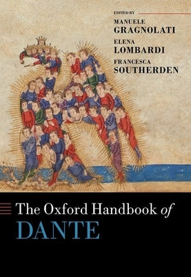 The Oxford Handbook of Dante by Gragnolati, Manuele