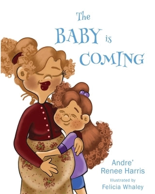 The Baby is Coming by Harris, Andre Renee