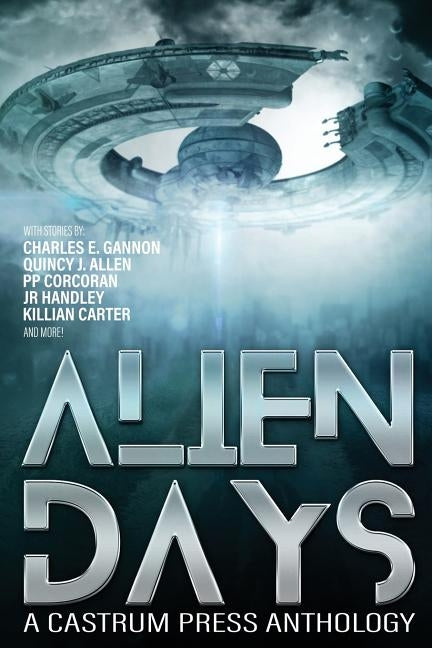Alien Days: A Science Fiction Short Story Collection (The Days Series Book 2) by Gannon, Charles E.