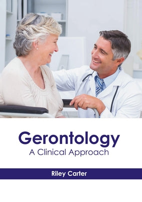 Gerontology: A Clinical Approach by Carter, Riley