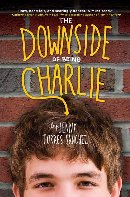 The Downside of Being Charlie by Sanchez, Jenny Torres