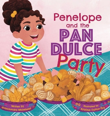 Penelope and the Pan Dulce Party by Whitehead, Khassaundra