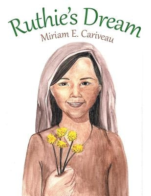 Ruthie's Dream by Cariveau, Miriam E.