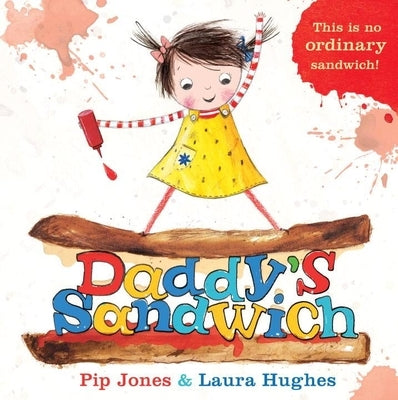Daddy's Sandwich by Jones, Pip