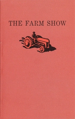 The Farm Show by Johns, Ted