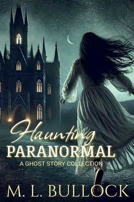 Haunting Paranormal by Bullock, M. L.