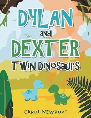 Dylan and Dexter Twin Dinosaurs by Newport, Carol