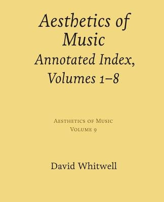 Aesthetics of Music: Annotated Index, Volumes 1-8 by Dabelstein, Craig