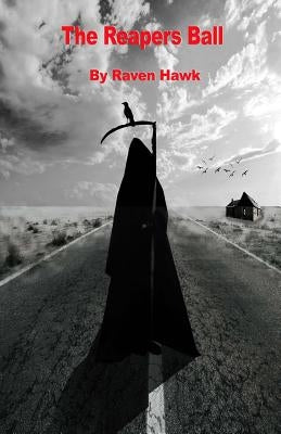 The Reapers Ball by Hawk, Raven