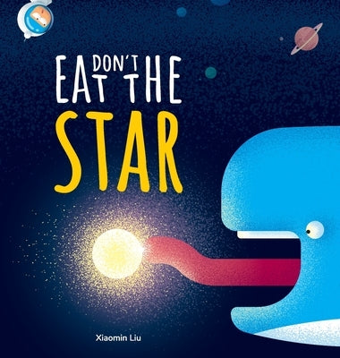 Don't Eat The Star by Liu, Xiaomin