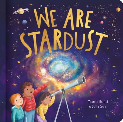 We Are Stardust - A Science Story by Bond, Yasmin