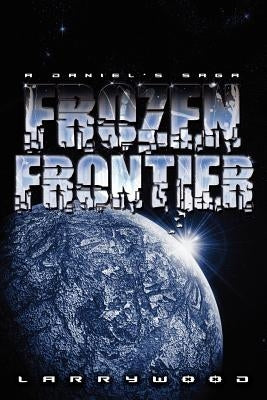 Frozen Frontier by Wood, Larry
