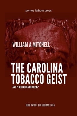 The Carolina Tobacco Geist by Mitchell, William a.