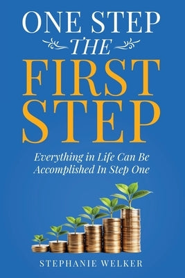 One Step The First Step by Welker, Stephanie