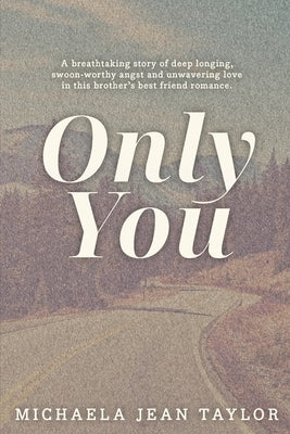 Only You: A Love In The Rockies Special Edition by Taylor, Michaela Jean