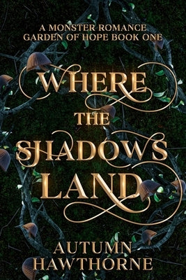 Where the Shadows Land: A Monster Romance by Hawthorne, Autumn