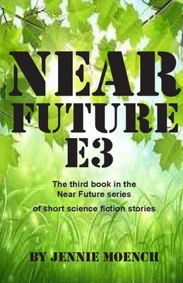 Near Future E3 by Moench, Jennie