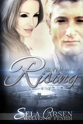 Silver Wolf Rising by Carsen, Sela