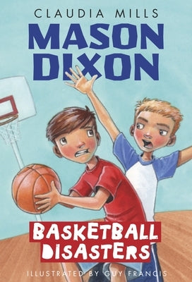 Mason Dixon: Basketball Disasters by Mills, Claudia