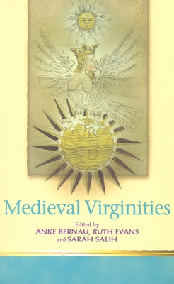 Medieval Virginities by Bernau, Anke