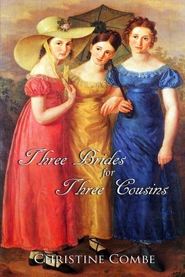 Three Brides for Three Cousins: A Pride and Prejudice Variation by Combe, Christine