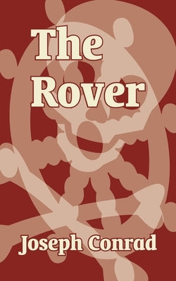 The Rover by Conrad, Joseph