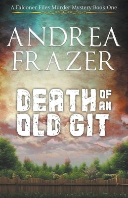 Death of an Old Git by Frazer, Andrea