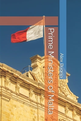 Prime Ministers of Malta by Bugeja, Alex