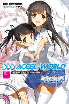 Accel World, Vol. 18 (Light Novel): The Black Dual Swordsman by Kawahara, Reki